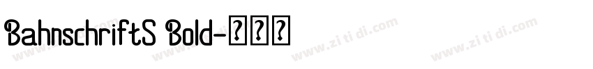 BahnschriftS Bold字体转换